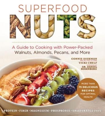 Superfood Nuts - Connie Diekman, Vicki Chelf