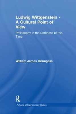 Ludwig Wittgenstein - A Cultural Point of View - William J. Deangelis