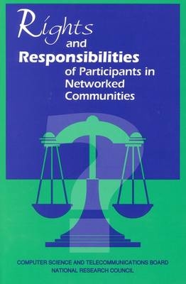 Rights and Responsibilities of Participants in Networked Communities -  National Research Council,  Division on Engineering and Physical Sciences, Mathematics Commission on Physical Sciences  and Applications,  Steering Committee on Rights and Responsibilities of Participants in Networked Communities