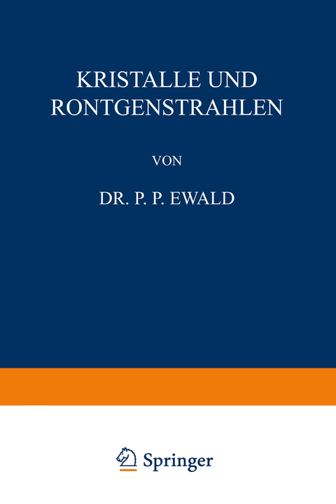 Kristalle und Röntgenstrahlen - P. P. Ewald
