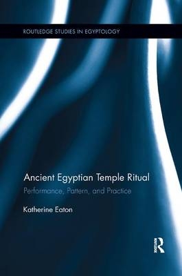 Ancient Egyptian Temple Ritual - Katherine Eaton