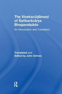 The Vivekacudamani of Sankaracarya Bhagavatpada - John Grimes