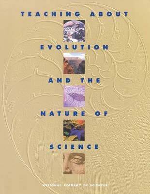 Teaching About Evolution and the Nature of Science -  National Academy of Sciences,  Division of Behavioral and Social Sciences and Education,  Board on Science Education,  Working Group on Teaching Evolution