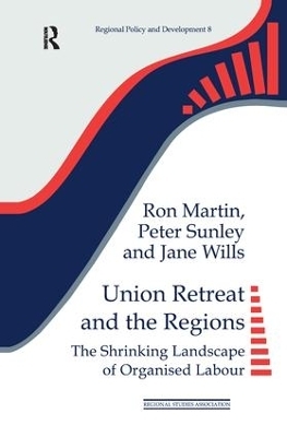 Union Retreat and the Regions - Ron Martin, Peter Sunley, Jane Wills