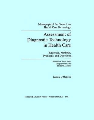 Assessment of Diagnostic Technology in Health Care -  Institute of Medicine,  Council on Health Care Technology