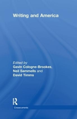 Writing and America - Gavin Cologne-Brookes, Neil Sammells, David Timms