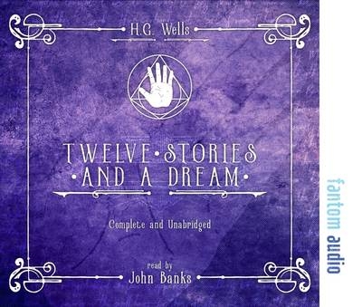 Twelve Stories and a Dream - H. G. Wells