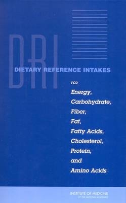 Dietary Reference Intakes for Energy, Carbohydrate, Fiber, Fat, Fatty Acids, Cholesterol, Protein, and Amino Acids (Macronutrients) - A Report of the Panel on Macronutrients; Subcommittees on Upper Reference Levels of Nutrients and Interpretation and Uses of Dietary Reference Intakes; Standing Committee on the Scientific Evaluation of Dietary Reference Intakes; Food and Nutrition Board; Institute of Medicine