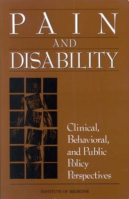 Pain and Disability - Disability Committee on Pain  and Chronic Illness Behavior,  Institute of Medicine,  National Academy of Sciences