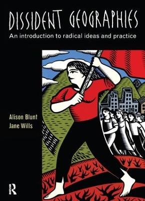 Dissident Geographies - Alison Blunt, Jane Wills