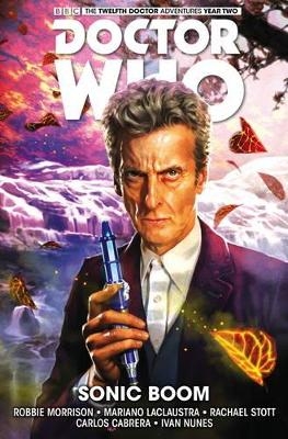 Doctor Who: The Twelfth Doctor Vol. 6: Sonic Boom - Robbie Morrison
