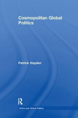 Cosmopolitan Global Politics - Patrick Hayden