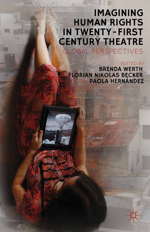 Imagining Human Rights in Twenty-First Century Theater - 