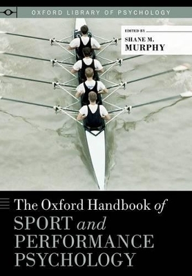 The Oxford Handbook of Sport and Performance Psychology - 