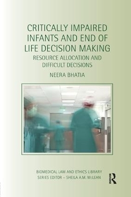Critically Impaired Infants and End of Life Decision Making - Neera Bhatia