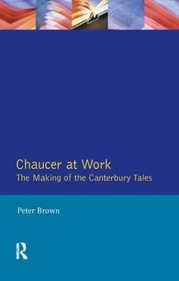 Chaucer at Work - Peter Brown