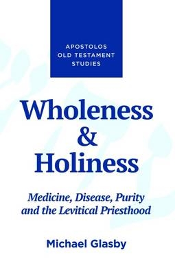 WHOLENESS AND HOLINESS - Michael A. Glasby