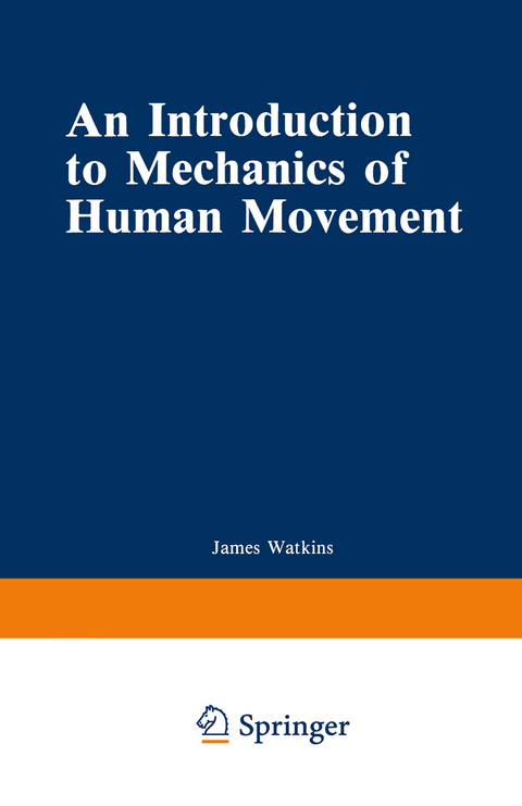 An Introduction to Mechanics of Human Movement - J. Watkins