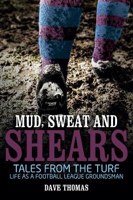 Mud Sweat and Shears - Roy Oldfield, Dave Thomas