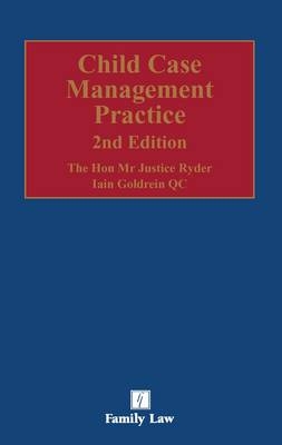 Child Case Management Practice - Hon. Mr. Justice Ryder, Iain Goldrein