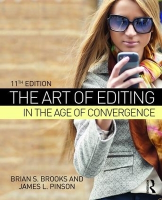 The Art of Editing in the Age of Convergence - Brian S. Brooks, James L. Pinson