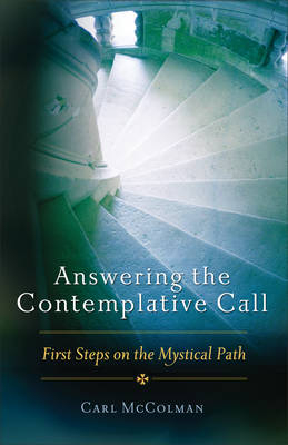 Answering the Contemplative Call - Carl McColman
