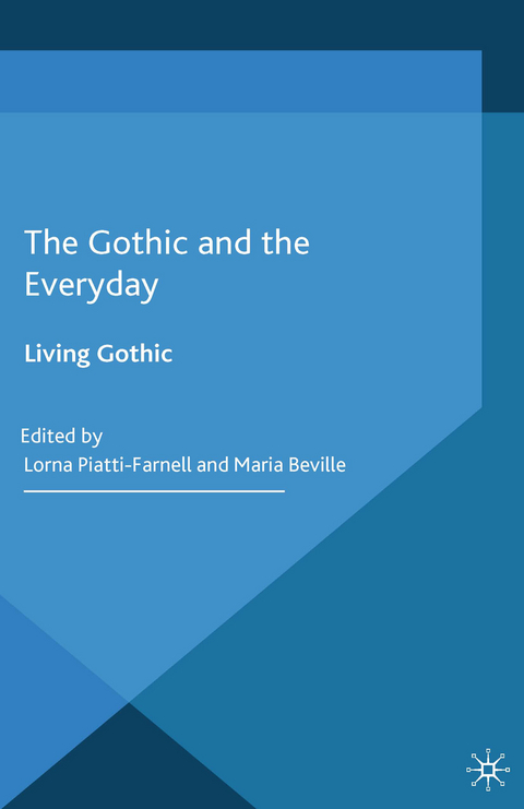 The Gothic and the Everyday - 