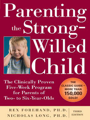 Parenting the Strong-Willed Child - Rex Forehand, Nicholas Long