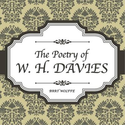 The Poetry of W. H. Davies - W. H. Davies