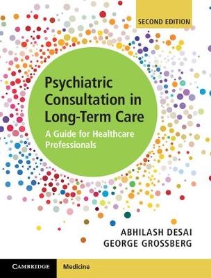 Psychiatric Consultation in Long-Term Care - Abhilash Desai, George Grossberg