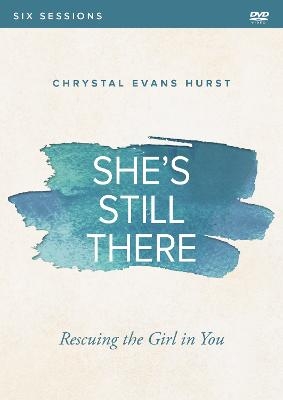 She's Still There Video Study - Chrystal Evans Hurst