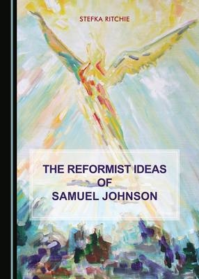 The Reformist Ideas of Samuel Johnson - Stefka Ritchie