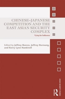 Chinese-Japanese Competition and the East Asian Security Complex - 