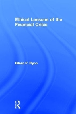 Ethical Lessons of the Financial Crisis - Eileen Flynn
