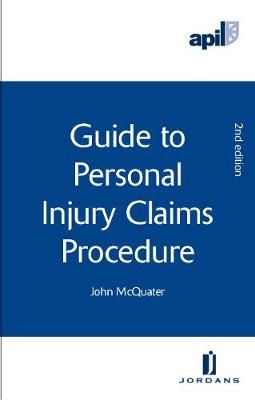 APIL Guide to Personal Injury Claims Procedure - John McQuater