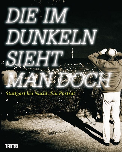 Die im Dunkeln sieht man doch - 