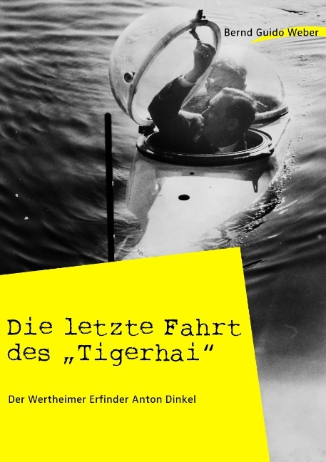 Die letzte Fahrt des "Tigerhai" - Bernd G Weber