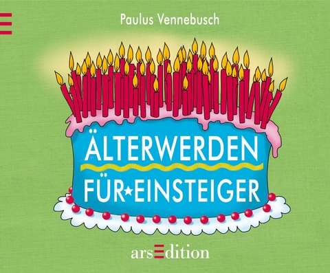 Älterwerden für Einsteiger - Paulus Vennebusch