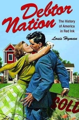 Debtor Nation - Louis Hyman