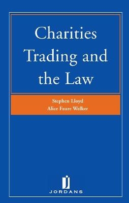 Charities Trading and the Law - Stephen Lloyd, Alice Faure Walker