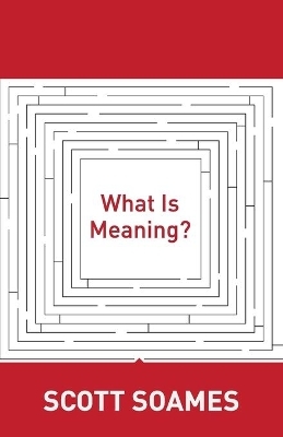 What Is Meaning? - Scott Soames