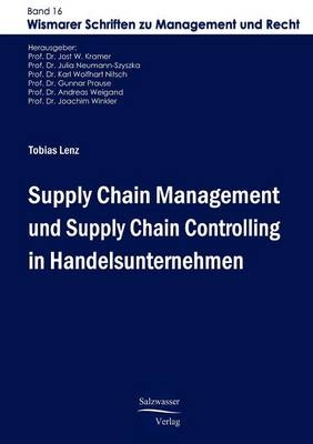 Supply Chain Management und Supply Chain Controlling in Handelsunternehmen - Tobias Lenz