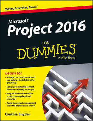 Microsoft Project 2016 for Dummies - Cynthia Snyder