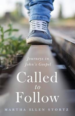 Called to Follow - Martha Ellen Stortz