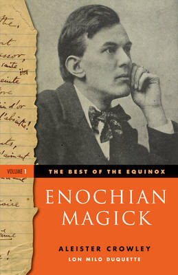 Enochian Magick: Best of the Equinox, Volume I - Aleister Crowley