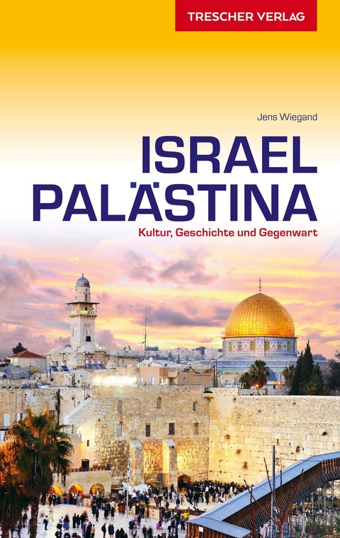 Reiseführer Israel und Palästina -  Jens Wiegand