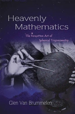 Heavenly Mathematics - Glen Van Brummelen