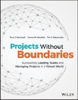 Projects Without Boundaries - Russ J. Martinelli, James M. Waddell, Tim J. Rahschulte