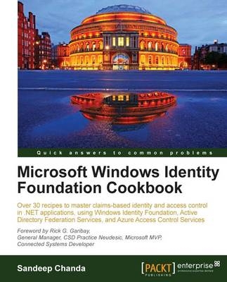 Microsoft Windows Identity Foundation Cookbook - Sandeep Chanda