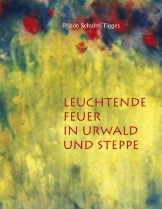 Leuchtende Feuer in Urwald und Steppe